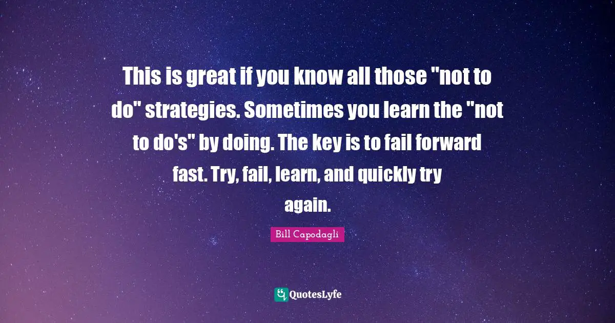 This is great if you know all those "not to do" strategies. Sometimes you learn the "not to do's" by doing. The key is to fail forward fast. Try, fail, learn, and quickly try again.