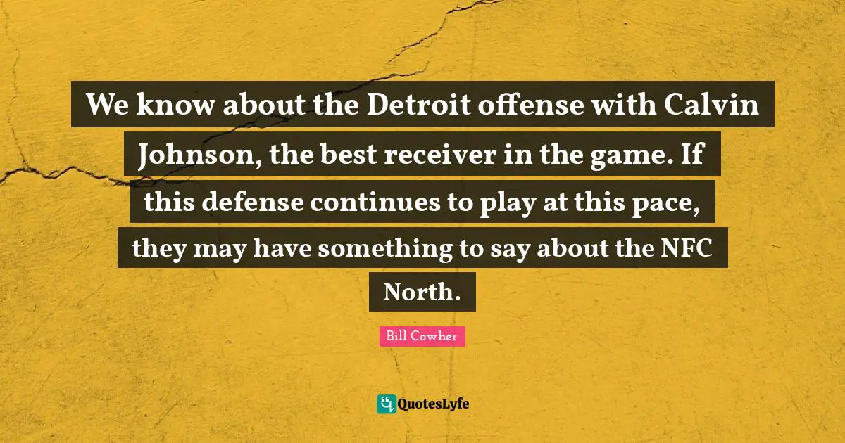 We know about the Detroit offense with Calvin Johnson, the best receiver in the game. If this defense continues to play at this pace, they may have something to say about the NFC North.