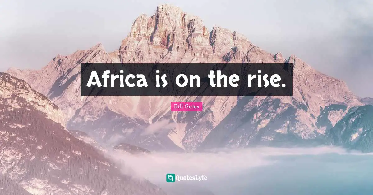 Africa is on the rise.