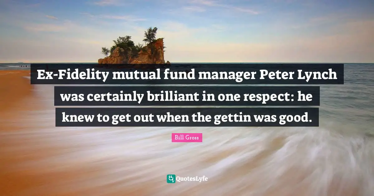 Ex-Fidelity mutual fund manager Peter Lynch was certainly brilliant in one respect: he knew to get out when the gettin was good.