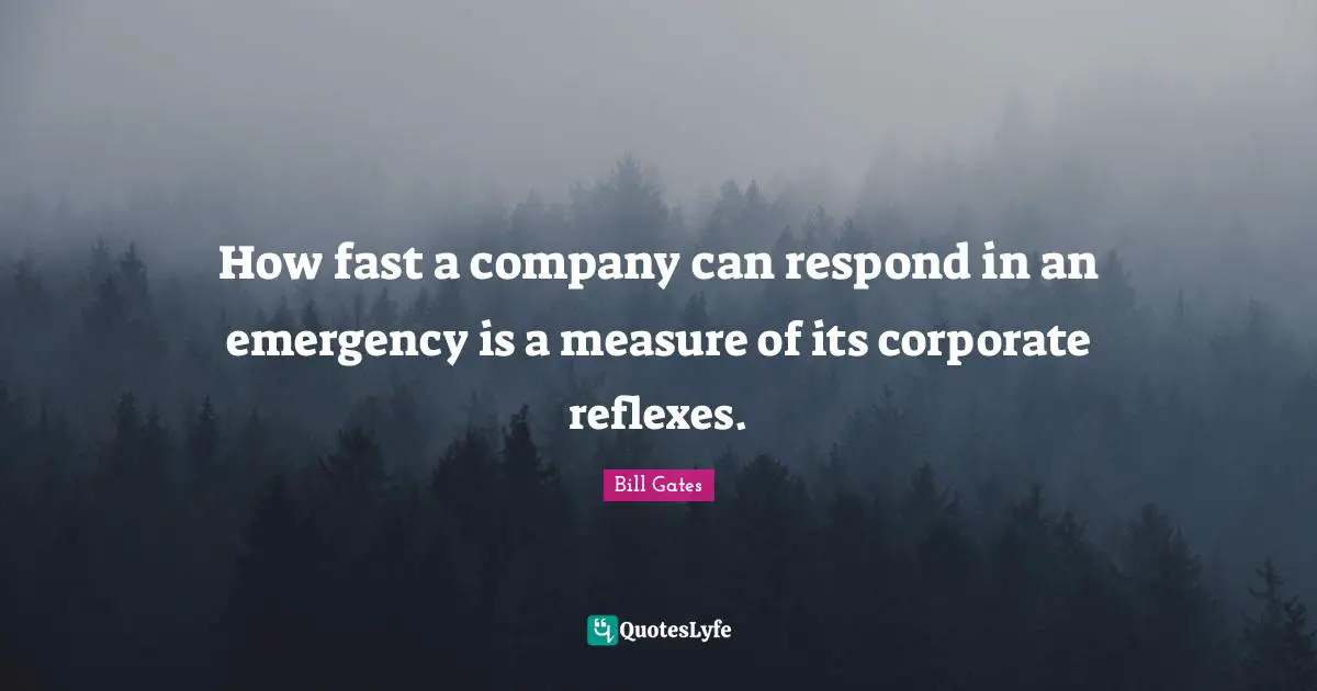 How fast a company can respond in an emergency is a measure of its corporate reflexes.