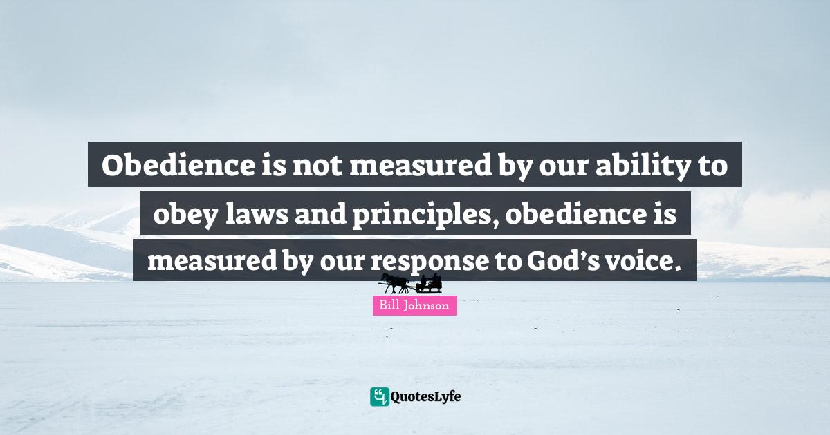Obedience is not measured by our ability to obey laws and principles