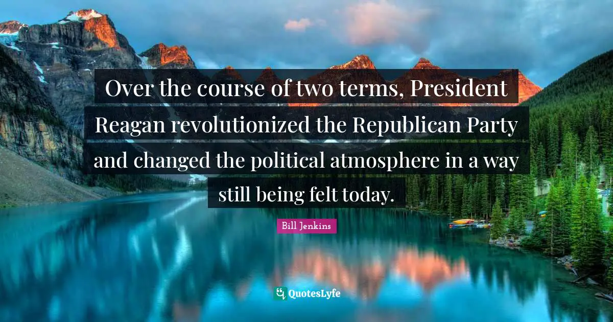 Over the course of two terms, President Reagan revolutionized the Republican Party and changed the political atmosphere in a way still being felt today.