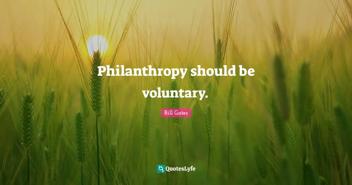 Philanthropy should be voluntary.