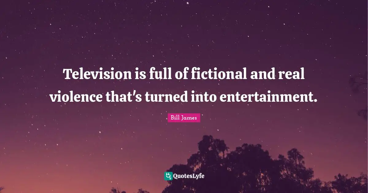 Television is full of fictional and real violence that's turned into entertainment.
