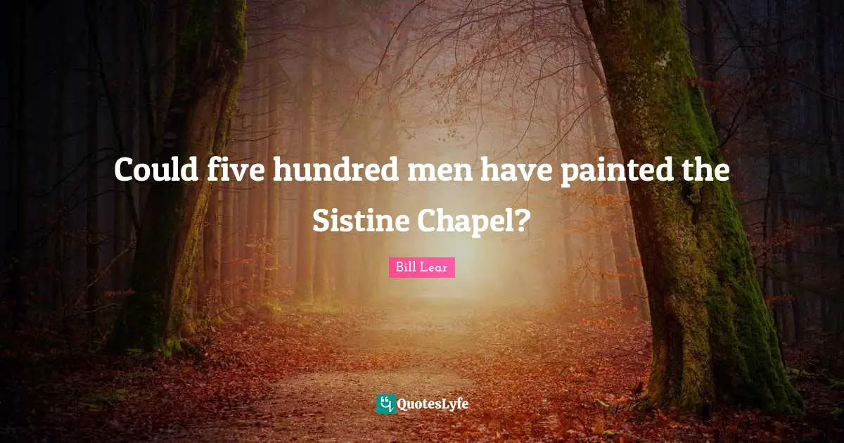 Could five hundred men have painted the Sistine Chapel?