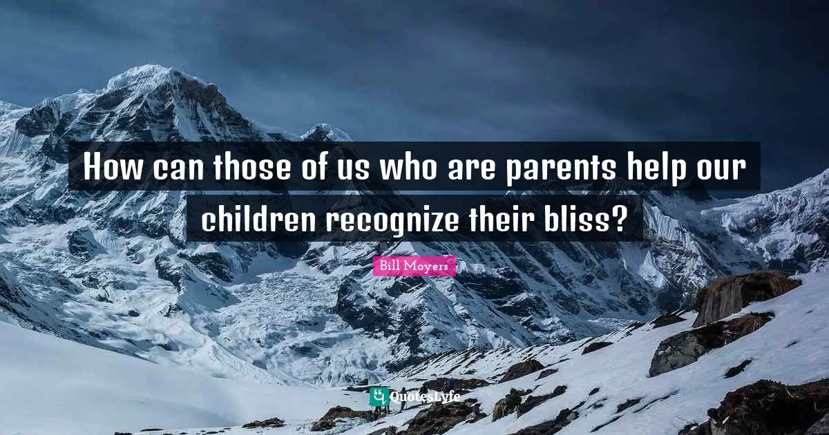 How can those of us who are parents help our children recognize their bliss?