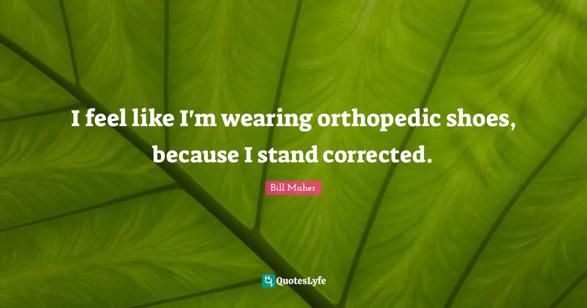 I Feel Like I M Wearing Orthopedic 415273 