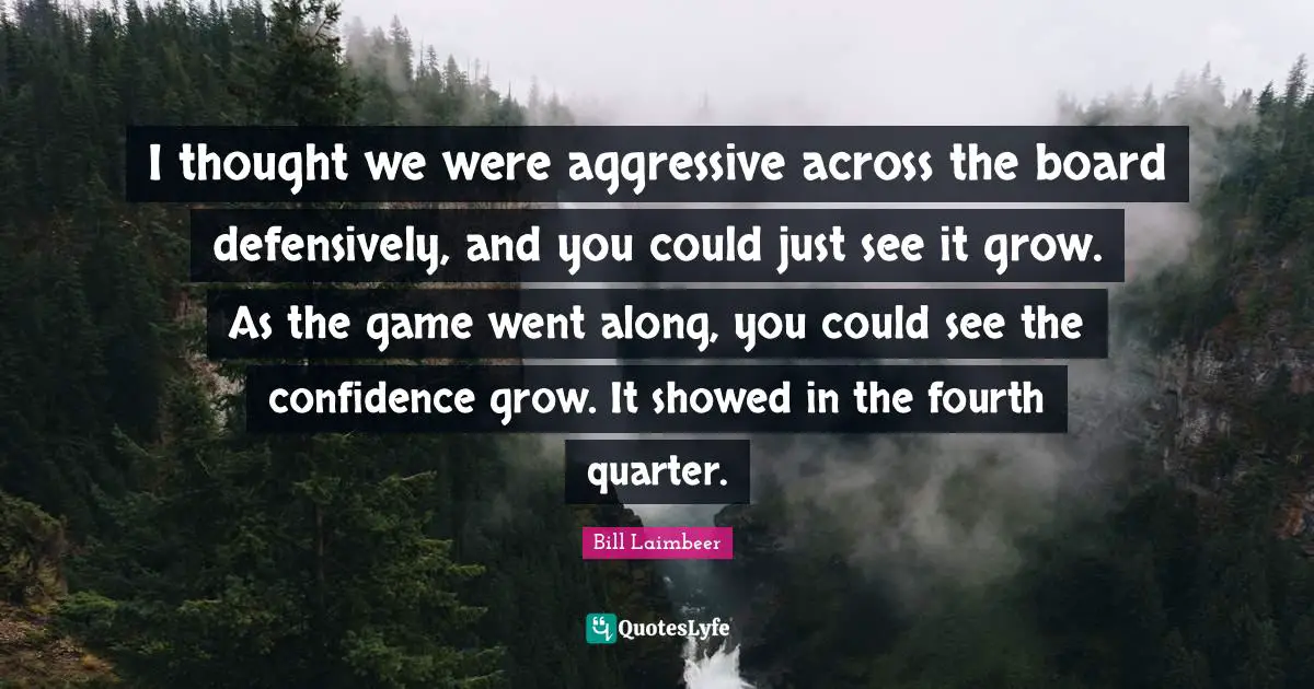 Boards Quotes: "I thought we were aggressive across the board defensively, and you could just see it grow. As the game went along, you could see the confidence grow. It showed in the fourth quarter."
