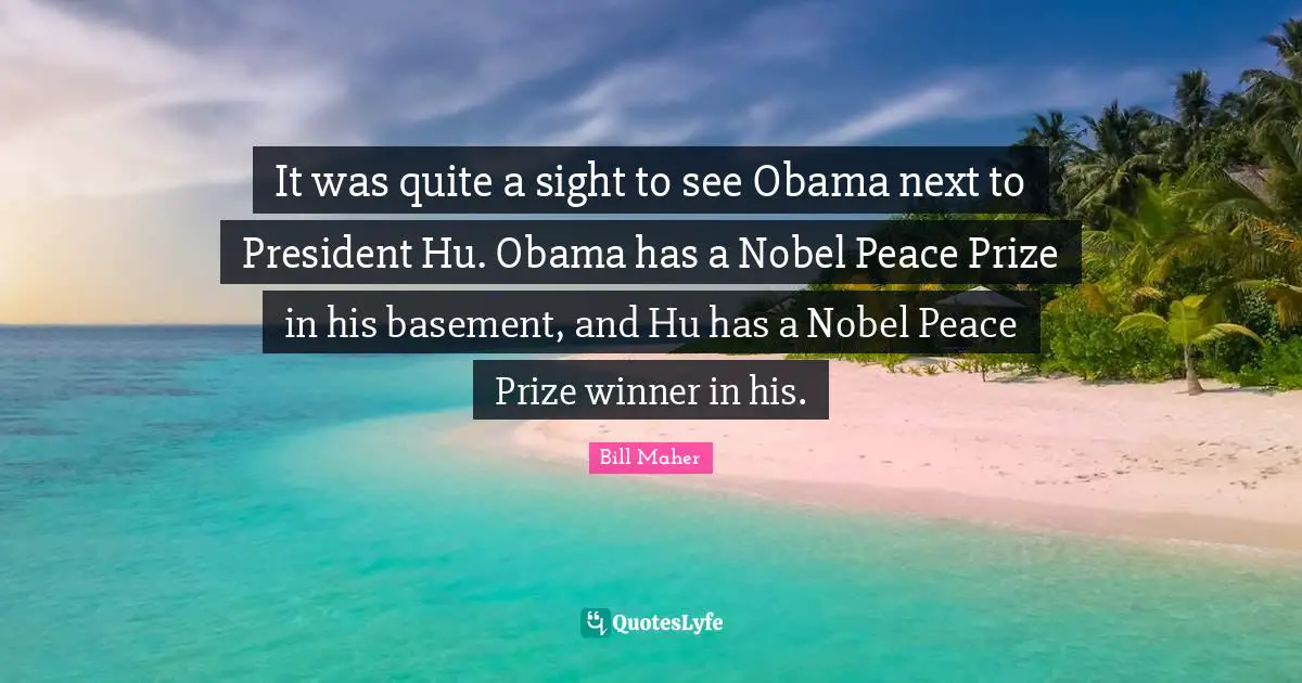 It was quite a sight to see Obama next to President Hu. Obama has a Nobel Peace Prize in his basement, and Hu has a Nobel Peace Prize winner in his.