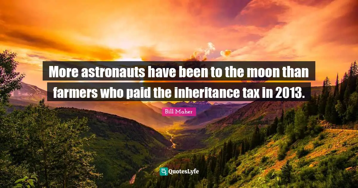 More astronauts have been to the moon than farmers who paid the inheritance tax in 2013.