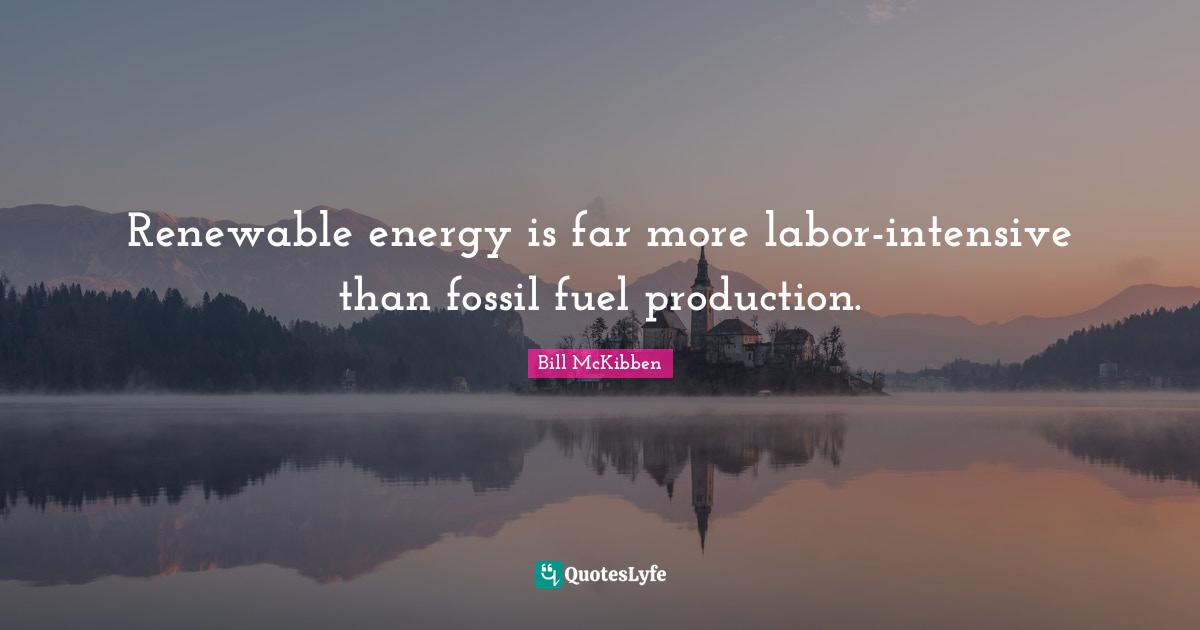 Renewable energy is far more labor-intensive than fossil fuel production.