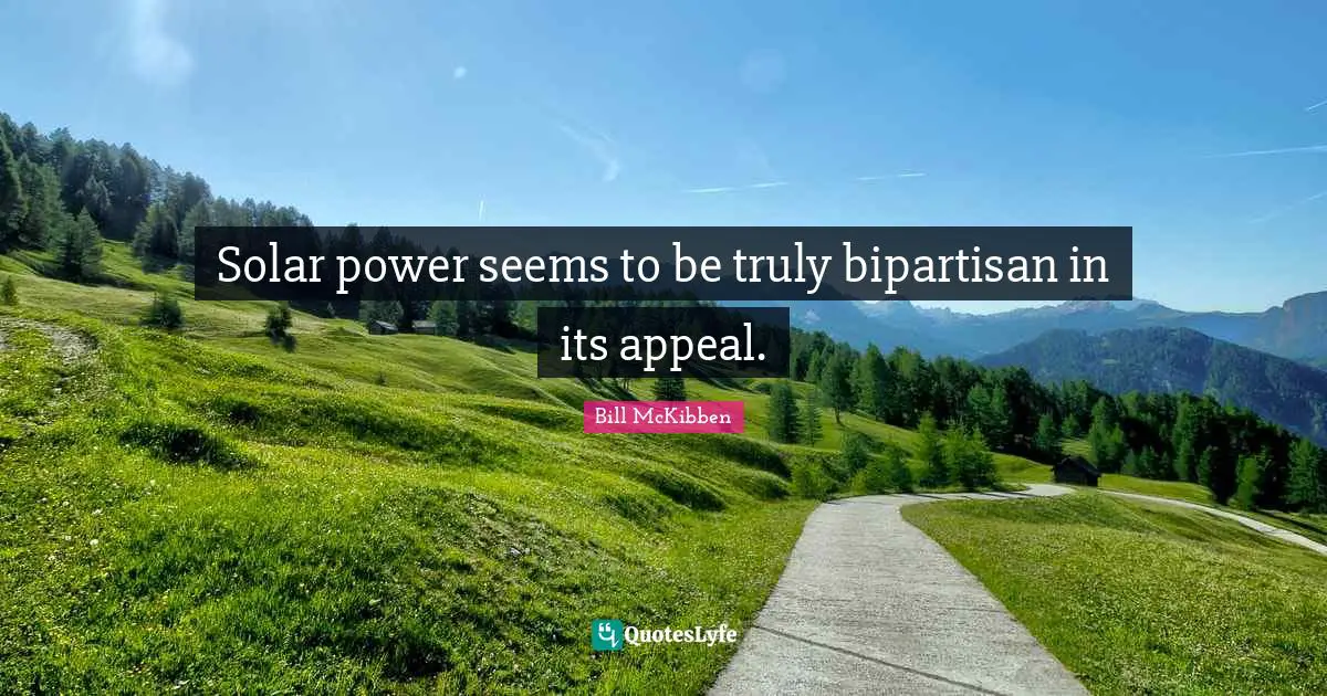 Solar power seems to be truly bipartisan in its appeal.