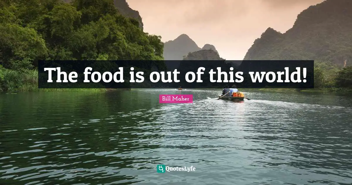 The food is out of this world!