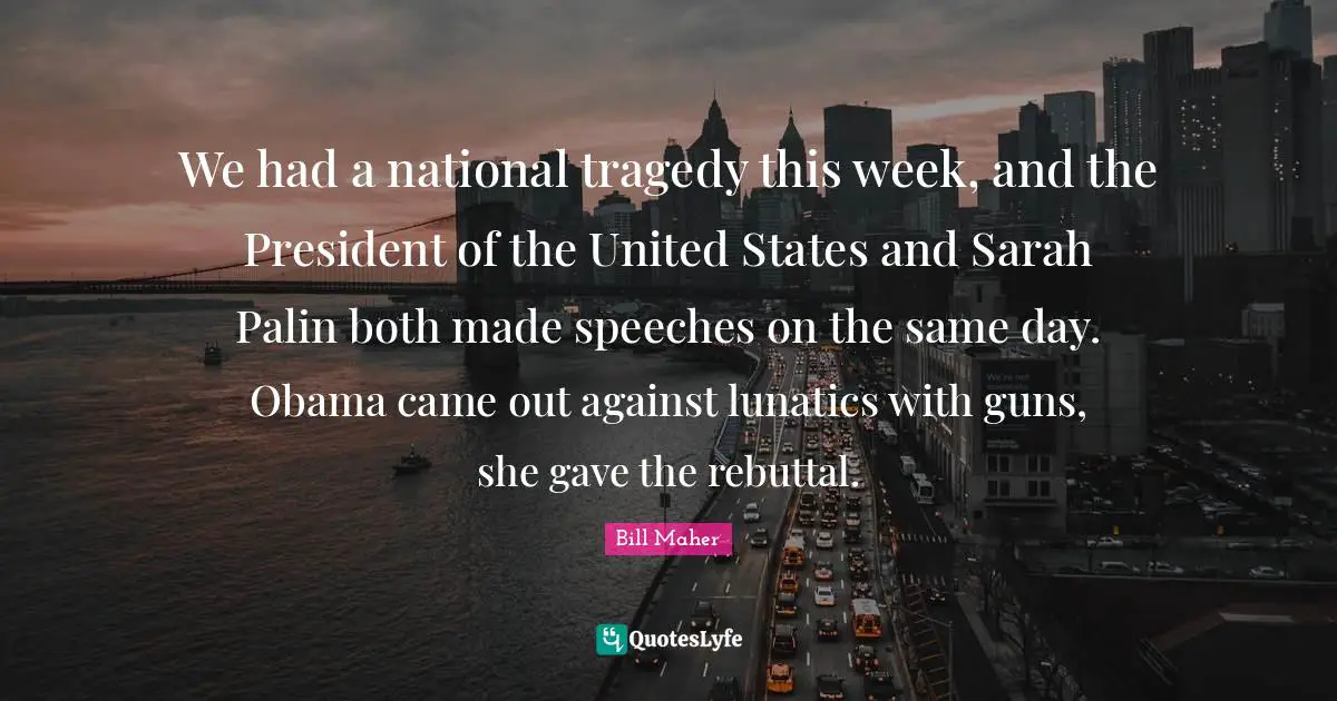 We had a national tragedy this week, and the President of the United States and Sarah Palin both made speeches on the same day. Obama came out against lunatics with guns, she gave the rebuttal.