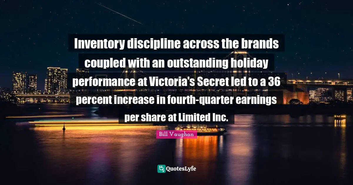 Inventory discipline across the brands coupled with an outstanding holiday performance at Victoria's Secret led to a 36 percent increase in fourth-quarter earnings per share at Limited Inc.