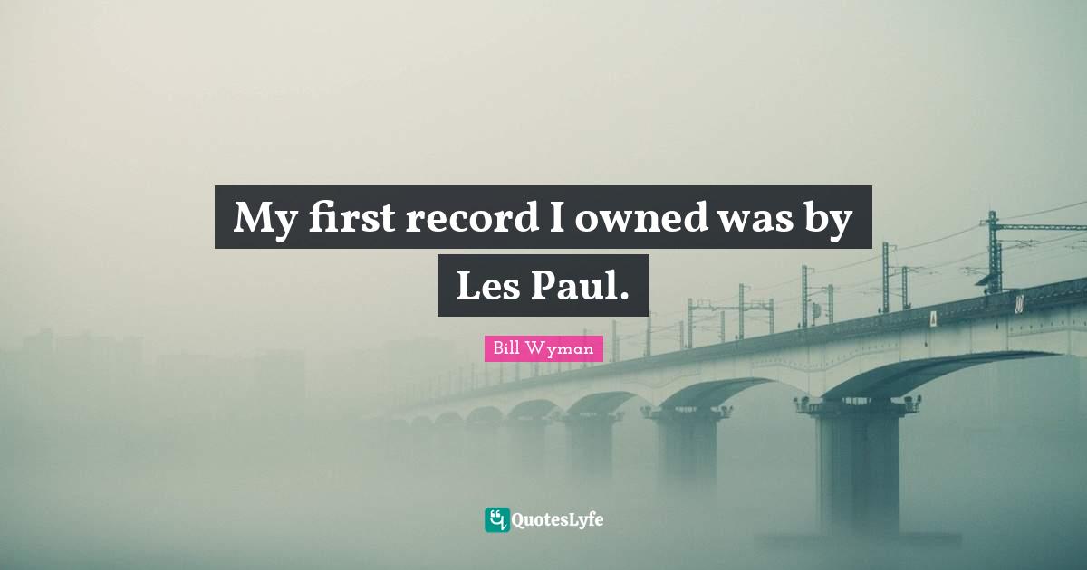 My first record I owned was by Les Paul.