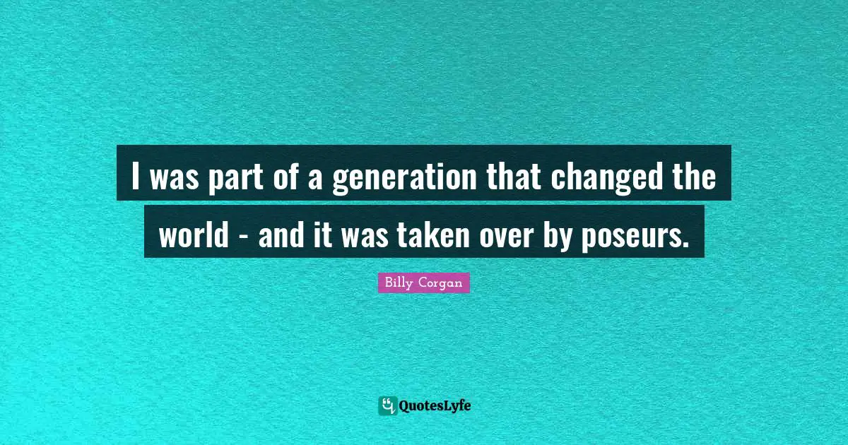I was part of a generation that changed the world - and it was taken over by poseurs.