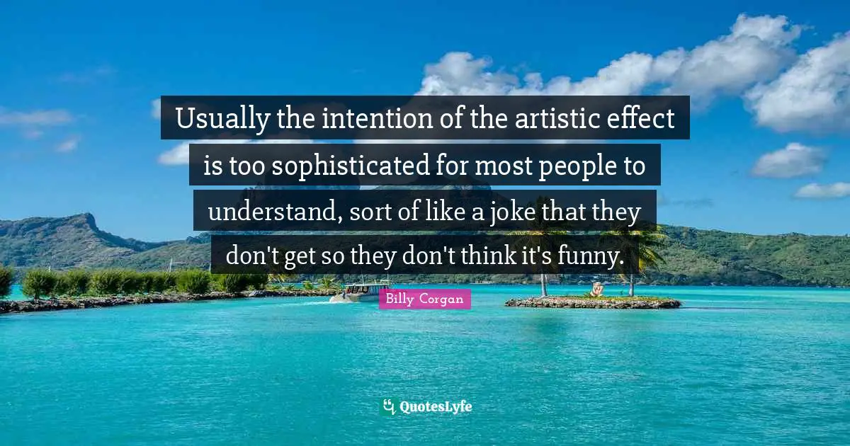 Usually the intention of the artistic effect is too sophisticated for most people to understand, sort of like a joke that they don't get so they don't think it's funny.