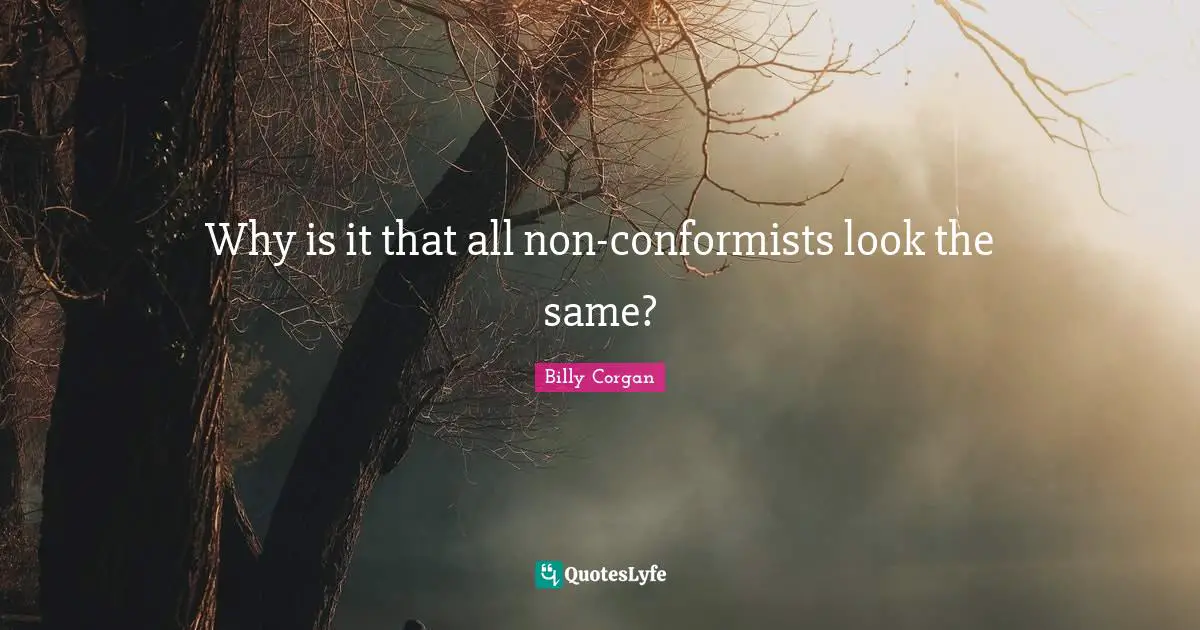 Why is it that all non-conformists look the same?