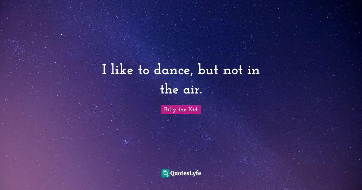 I like to dance, but not in the air.