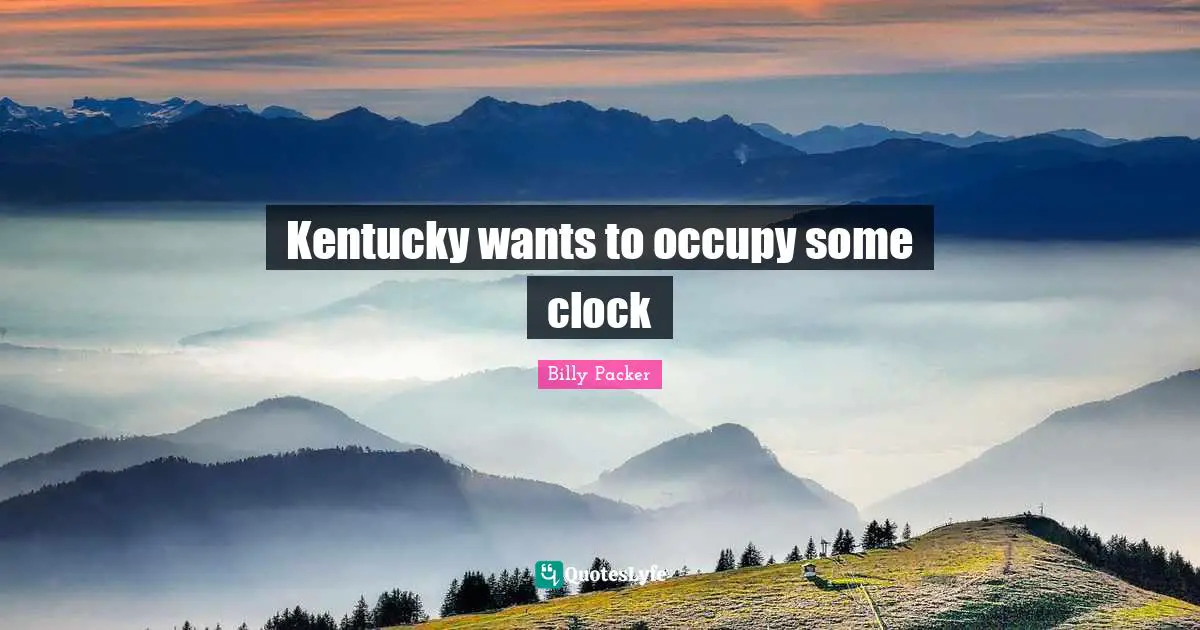 Kentucky wants to occupy some clock