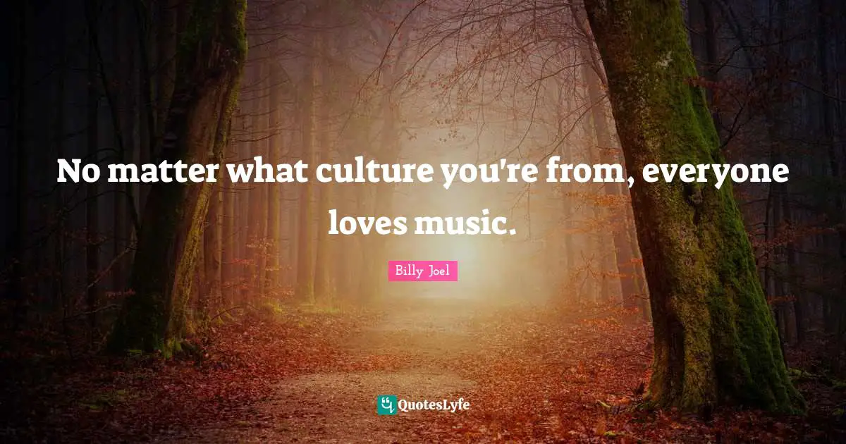 No matter what culture you're from, everyone loves music.
