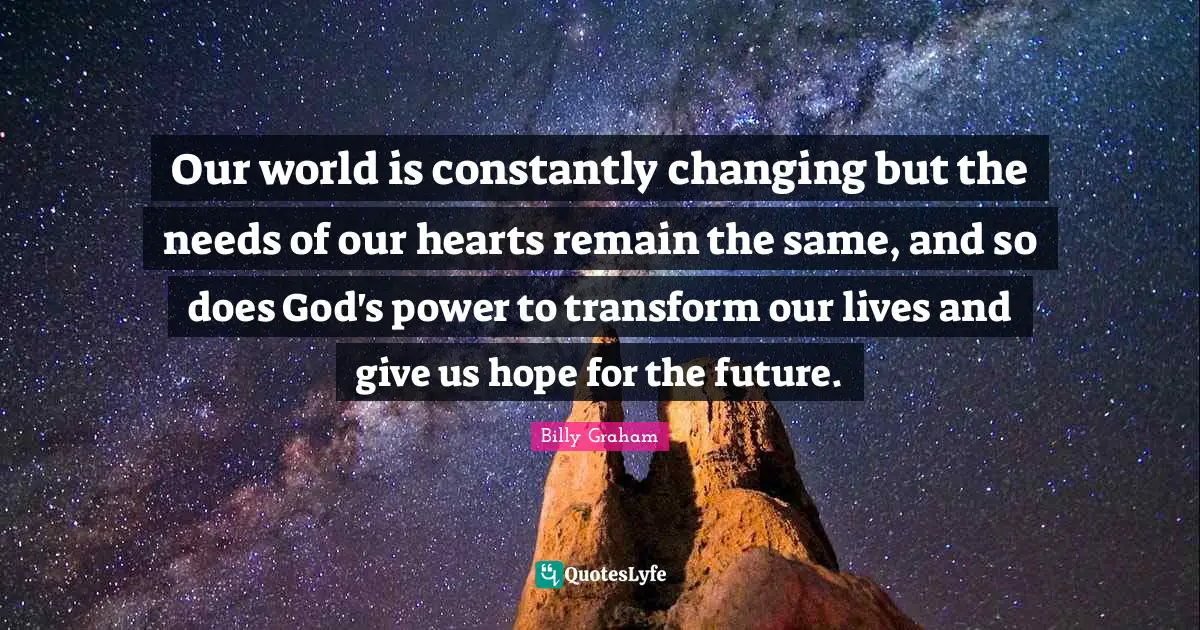 Our world is constantly changing but the needs of our hearts remain the same, and so does God's power to transform our lives and give us hope for the future.
