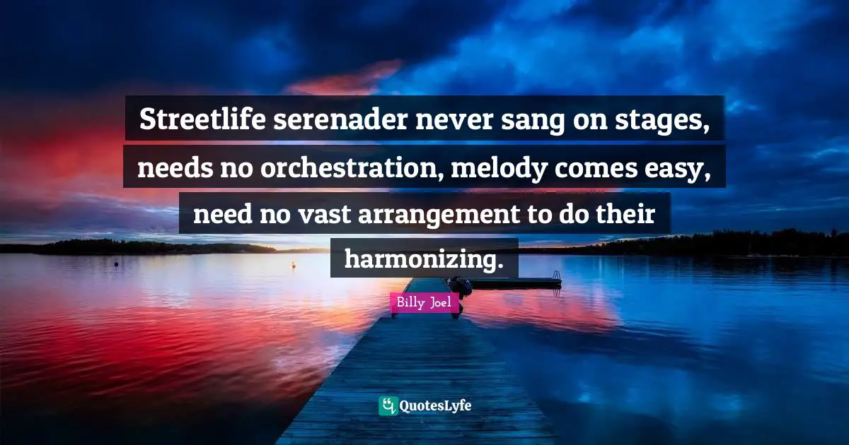 Streetlife serenader never sang on stages, needs no orchestration, melody comes easy, need no vast arrangement to do their harmonizing.