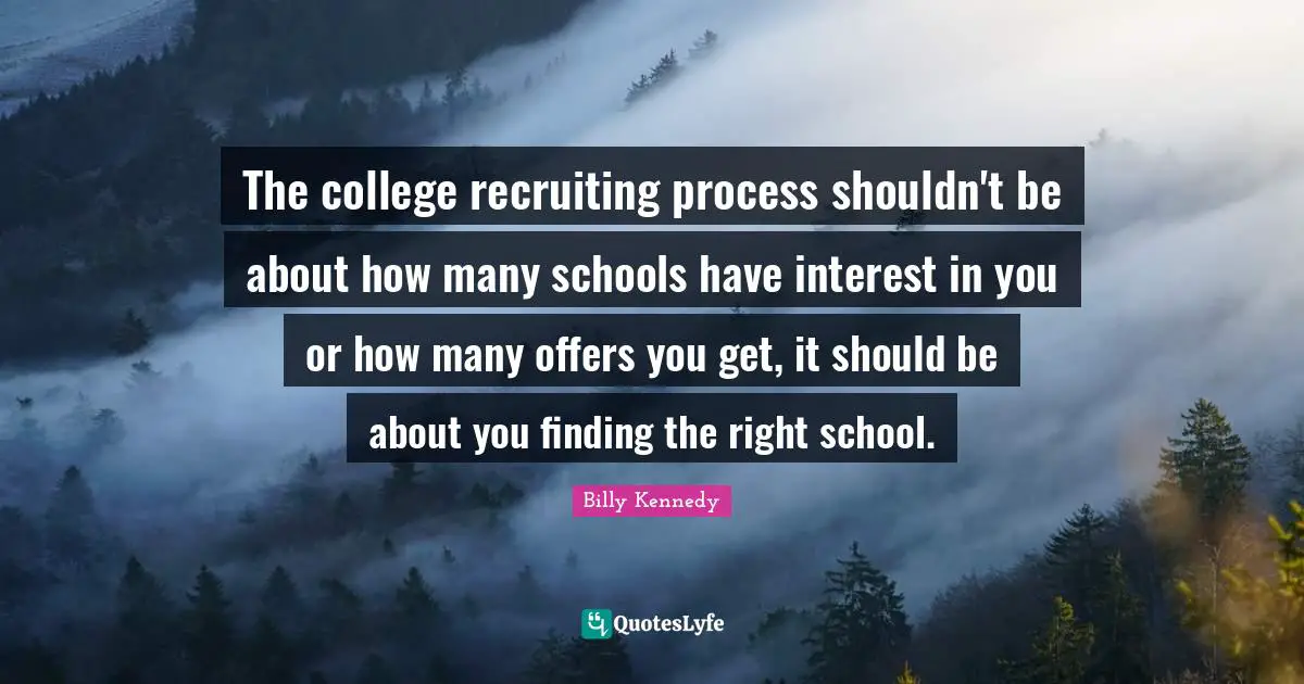 The college recruiting process shouldn't be about how many schools have interest in you or how many offers you get, it should be about you finding the right school.