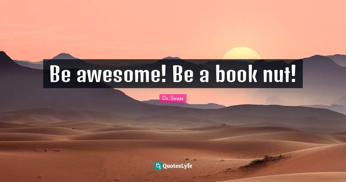 Be awesome! Be a book nut!
