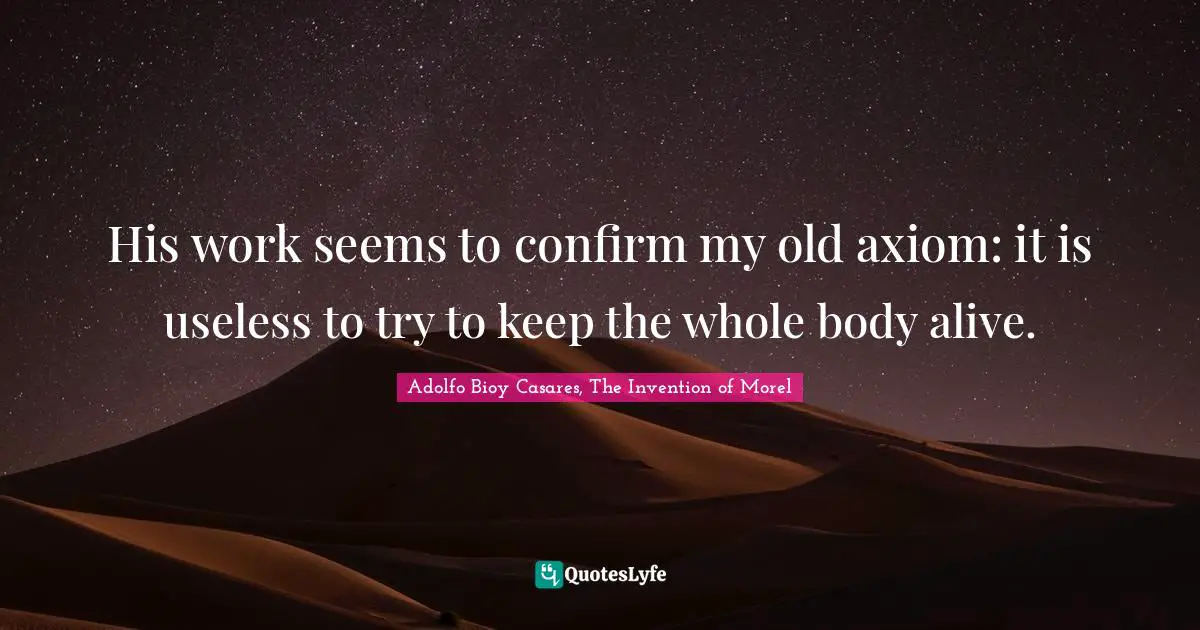 His work seems to confirm my old axiom: it is useless to try to keep the whole body alive.