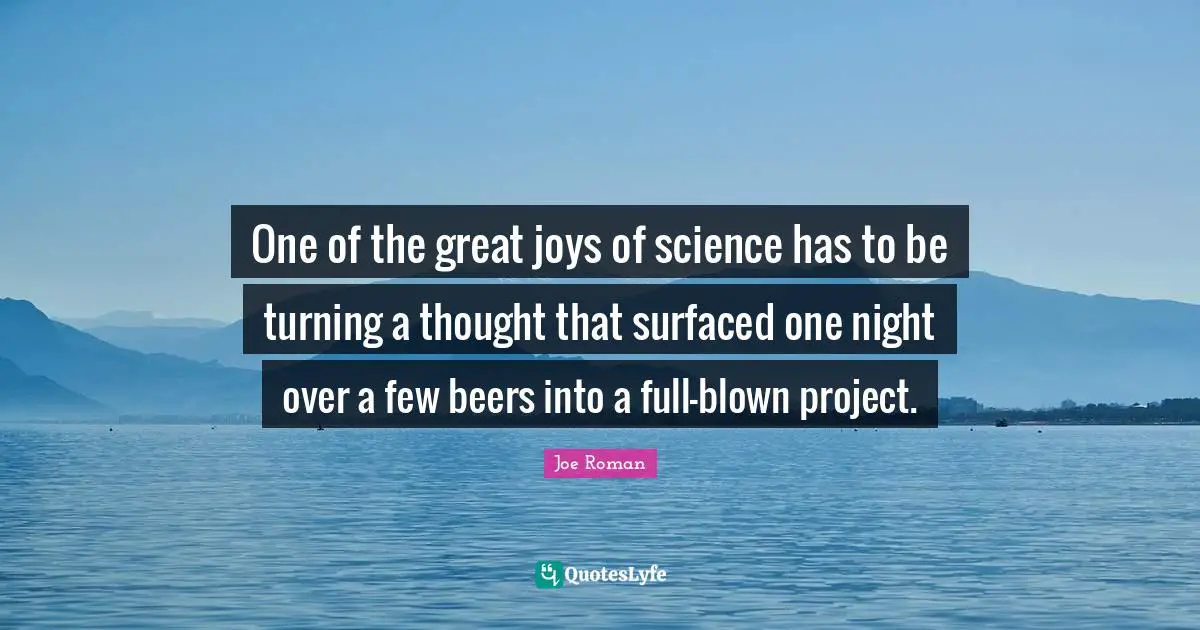 One of the great joys of science has to be turning a thought that surfaced one night over a few beers into a full-blown project.