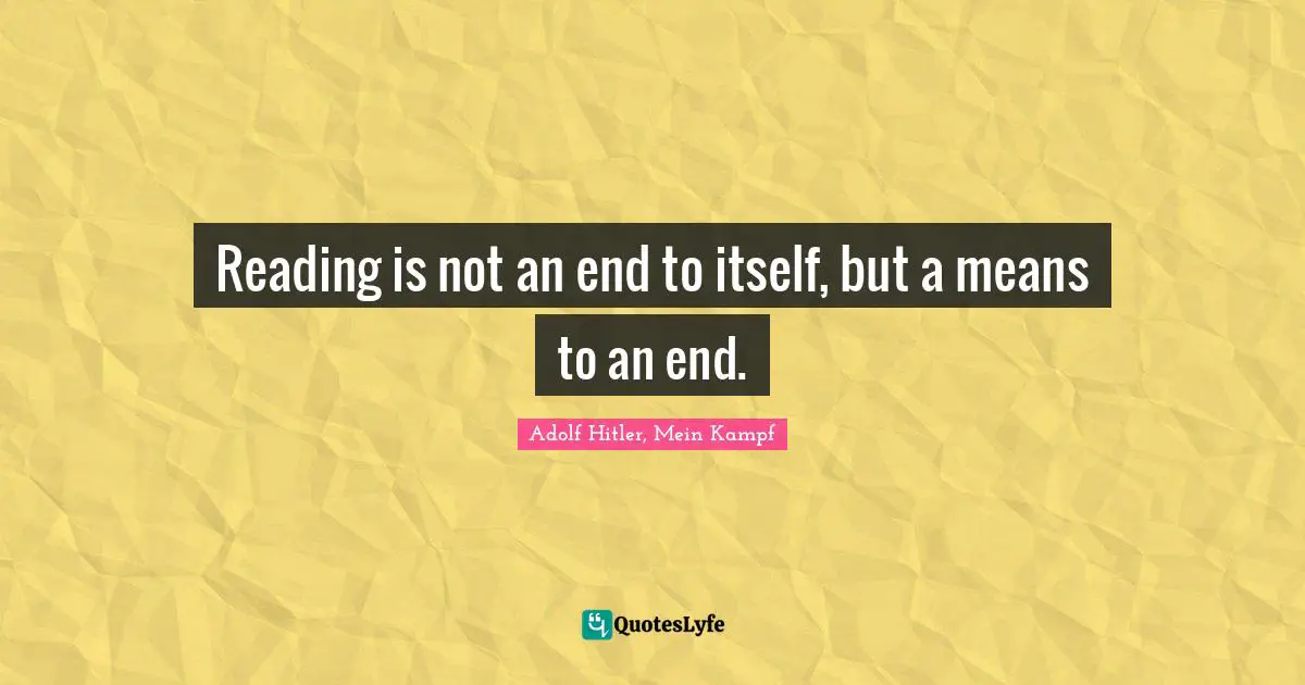 Reading is not an end to itself, but a means to an end.