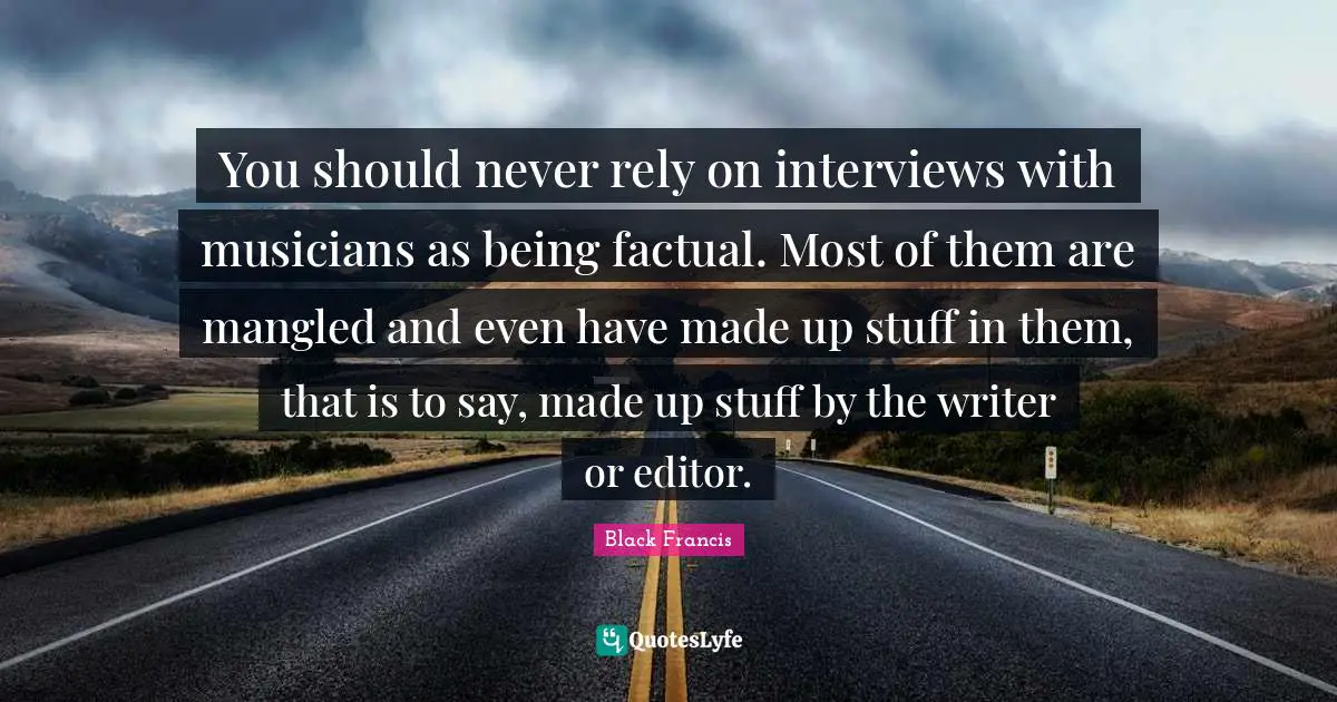 You should never rely on interviews with musicians as being factual. Most of them are mangled and even have made up stuff in them, that is to say, made up stuff by the writer or editor.