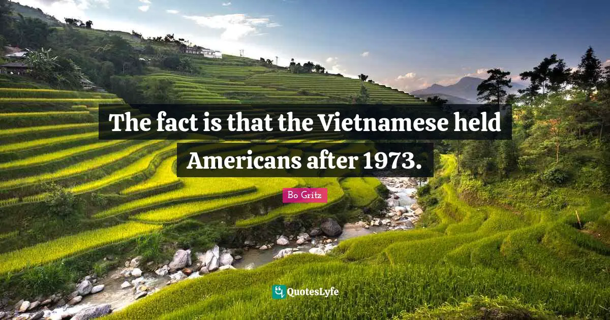 The fact is that the Vietnamese held Americans after 1973.
