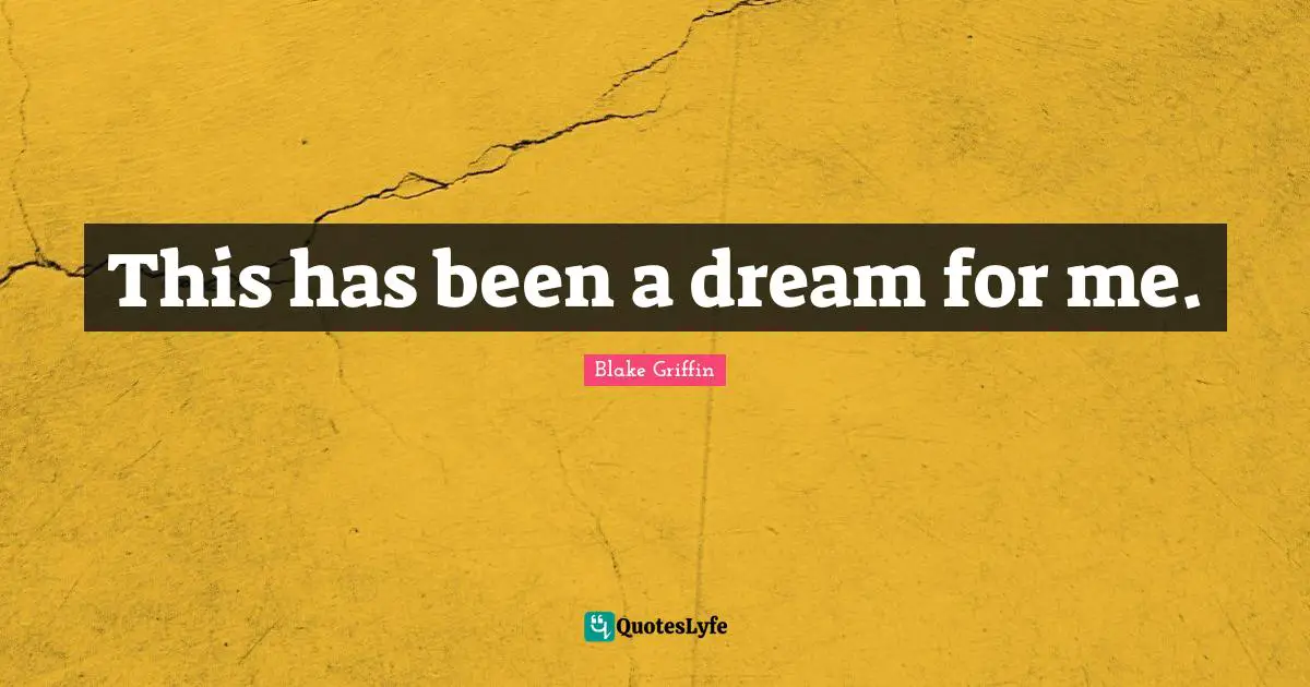 This has been a dream for me.