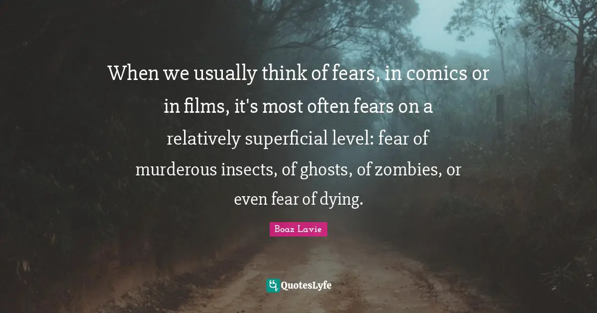 When we usually think of fears, in comics or in films, it's most often fears on a relatively superficial level: fear of murderous insects, of ghosts, of zombies, or even fear of dying.