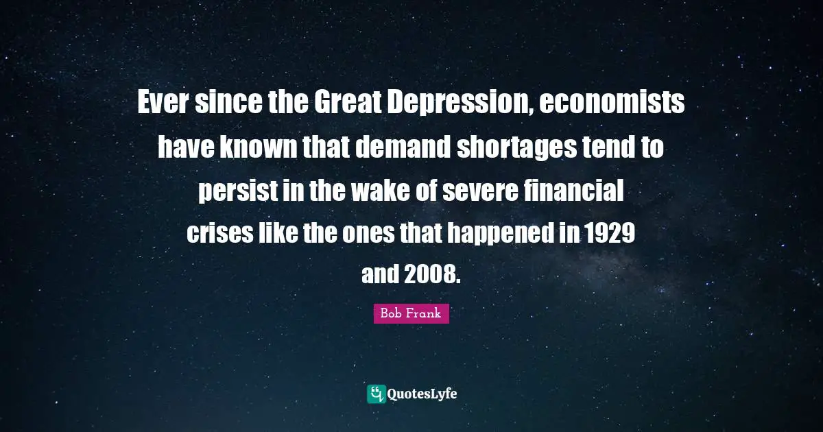 Ever since the Great Depression, economists have known that demand shortages tend to persist in the wake of severe financial crises like the ones that happened in 1929 and 2008.