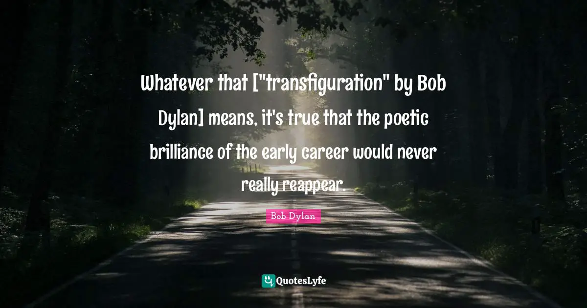 Bob Dylan Quotes: Whatever that [