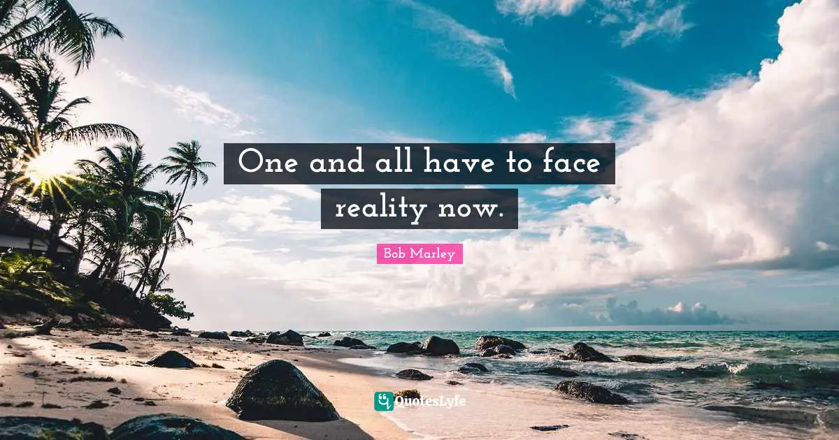 One and all have to face reality now.