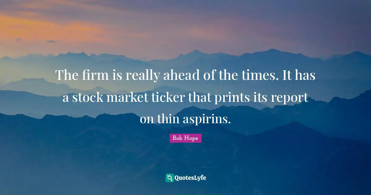 The firm is really ahead of the times. It has a stock market ticker that prints its report on thin aspirins.