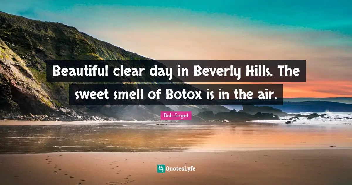 Beautiful clear day in Beverly Hills. The sweet smell of Botox is in the air.