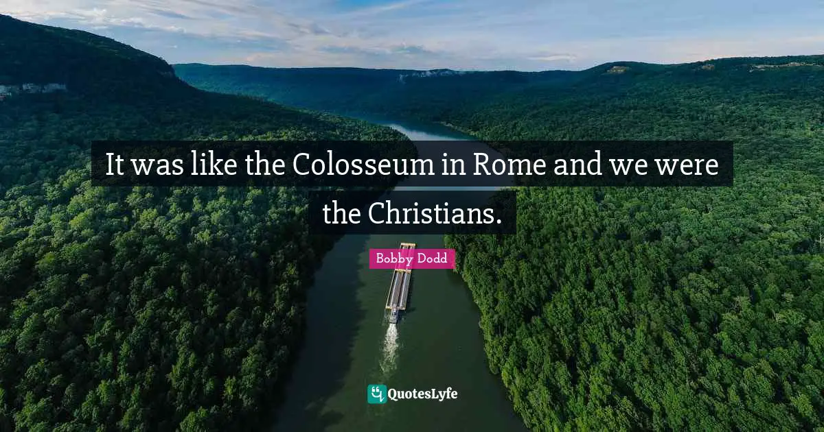 It was like the Colosseum in Rome and we were the Christians.