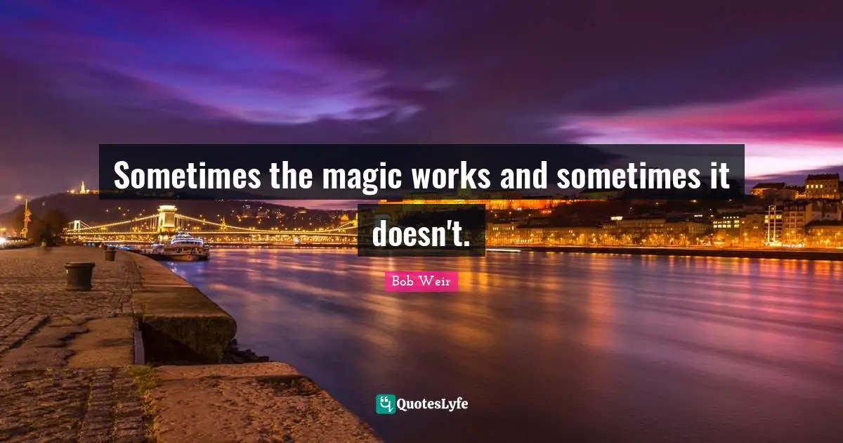 Sometimes the magic works and sometimes it doesn't.