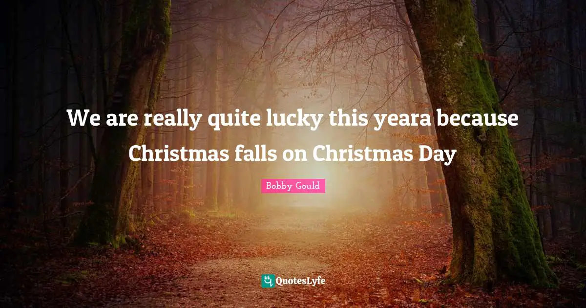 We are really quite lucky this yeara because Christmas falls on Christmas Day
