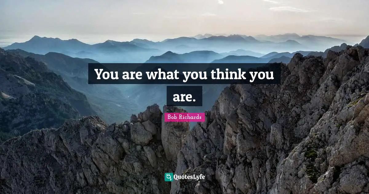 Hamburgers Quotes: "You are what you think you are."