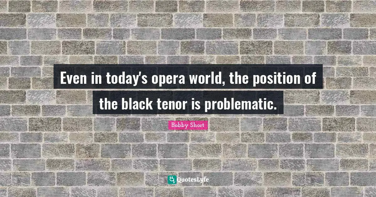 Even in today's opera world, the position of the black tenor is problematic.