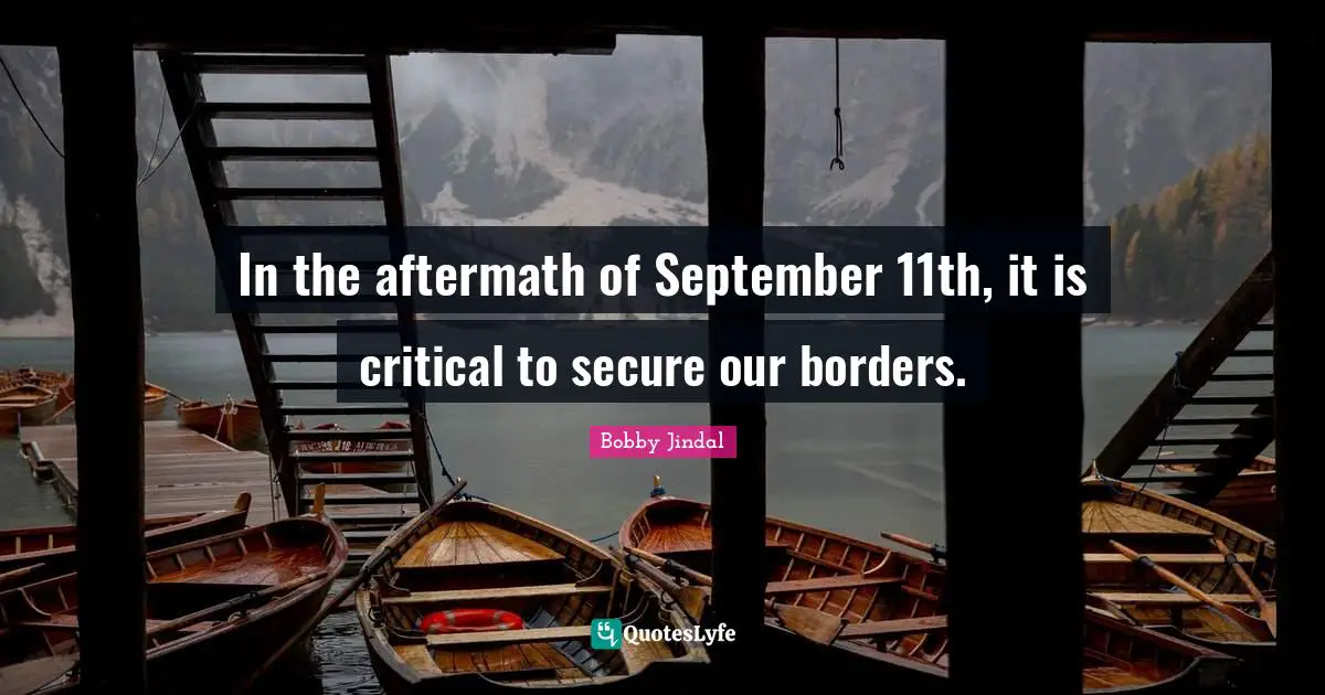 In the aftermath of September 11th, it is critical to secure our borders.