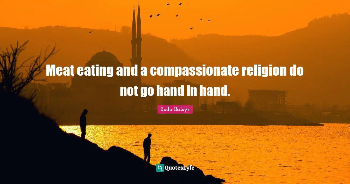 Meat eating and a compassionate religion do not go hand in hand.